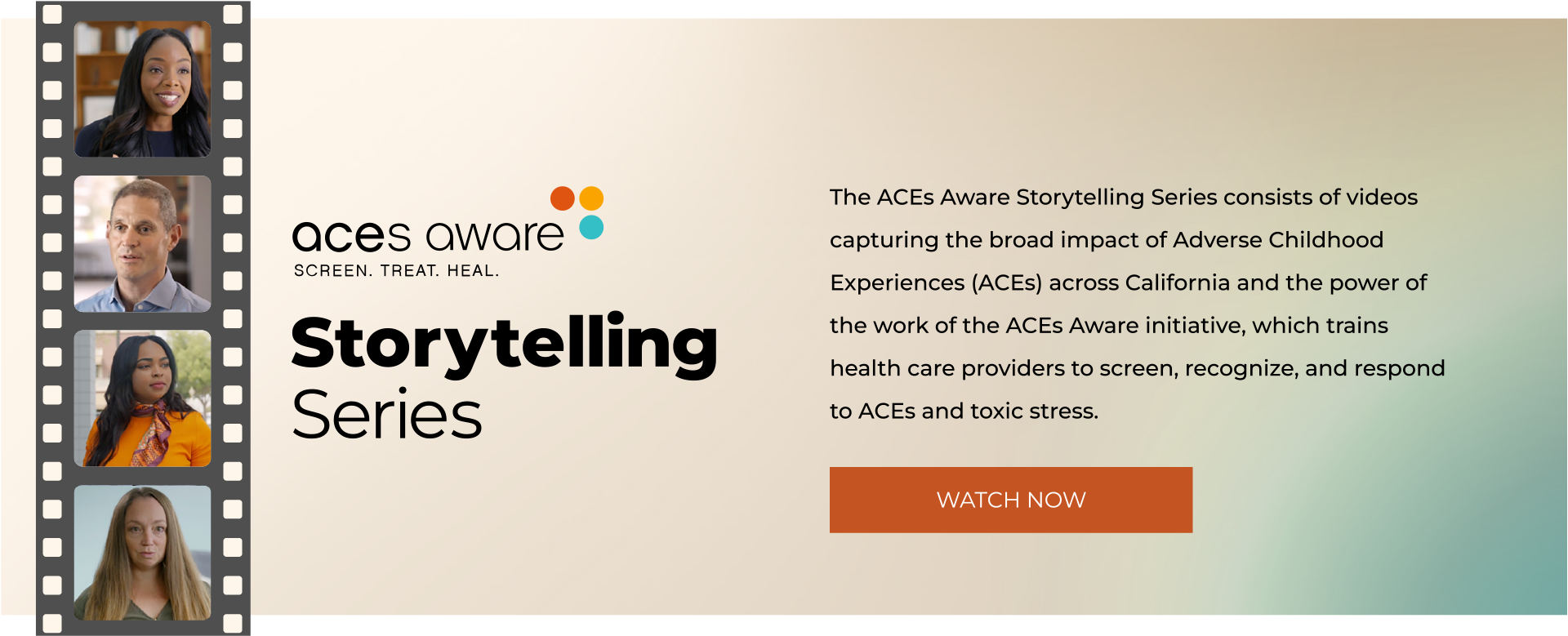 The ACEs Aware Storytelling Series consists of videos capturing the broad impact of Adverse Childhood Experiences (ACEs) across California and the power of the work of the ACEs Aware initiative, which trains health care providers to screen, recognize, and respond to ACEs and toxic stress. Watch now.